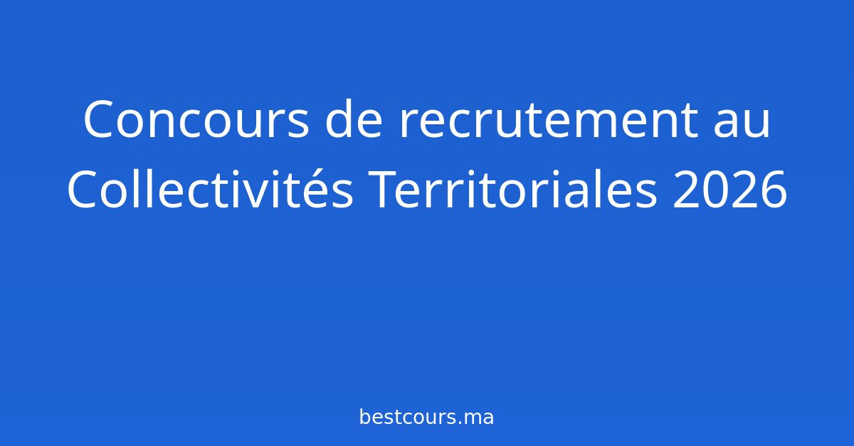 Concours de recrutement au Collectivités Territoriales 2026